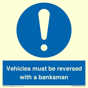 Vehicles must be reversed with a banksman